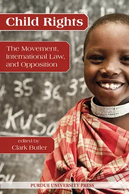 Prawa dziecka: Ruch, prawo międzynarodowe i opozycja - Child Rights: The Movement, International Law, and Opposition