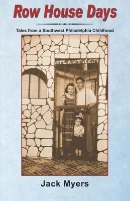 Row House Days: Opowieści z dzieciństwa w południowo-zachodniej Filadelfii - Row House Days: Tales From a Southwest Philadelphia Childhood