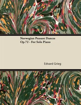 Norweskie tańce chłopskie op.72 - na fortepian solo - Norwegian Peasant Dances Op.72 - For Solo Piano