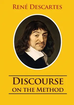 Rozprawa o metodzie: niezmodyfikowana wersja Ren Descartes z 1637 r. - Discourse on the Method: unabridged 1637 Ren Descartes version