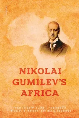 Afryka Nikołaja Gumilewa - Nikolai Gumilev's Africa