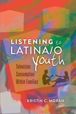 Słuchanie młodzieży latynoskiej: Konsumpcja telewizji w rodzinach - Listening to Latina/o Youth: Television Consumption Within Families