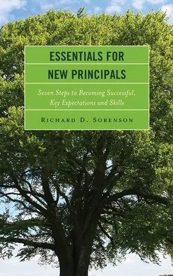 Podstawy dla nowych dyrektorów: Siedem kroków do sukcesu, kluczowe oczekiwania i umiejętności - Essentials for New Principals: Seven Steps to Becoming Successful, Key Expectations and Skills