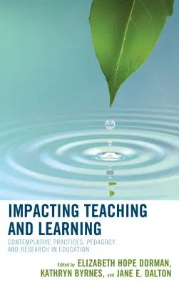 Wpływ na nauczanie i uczenie się: Praktyki kontemplacyjne, pedagogika i badania w edukacji - Impacting Teaching and Learning: Contemplative Practices, Pedagogy, and Research in Education