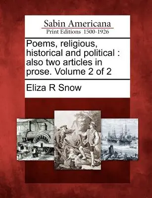 Wiersze religijne, historyczne i polityczne: Także dwa artykuły prozą. Tom 2 z 2 - Poems, Religious, Historical and Political: Also Two Articles in Prose. Volume 2 of 2