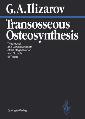 Osteosynteza przezkostna: Teoretyczne i kliniczne aspekty regeneracji i wzrostu tkanek - Transosseous Osteosynthesis: Theoretical and Clinical Aspects of the Regeneration and Growth of Tissue