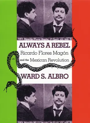 Zawsze buntownik: Ricardo Flores Magn i rewolucja meksykańska - Always a Rebel: Ricardo Flores Magn and the Mexican Revolution