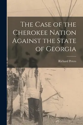 Sprawa narodu Cherokee przeciwko stanowi Georgia - The Case of the Cherokee Nation Against the State of Georgia