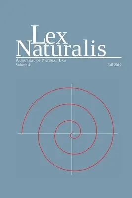 Lex Naturalis Volume 4: Dziennik prawa naturalnego - Lex Naturalis Volume 4: A Journal of Natural Law