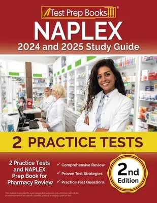 NAPLEX 2024 i 2025 Study Guide: 2 testy praktyczne i książka przygotowawcza NAPLEX do przeglądu farmacji [2nd Edition] - NAPLEX 2024 and 2025 Study Guide: 2 Practice Tests and NAPLEX Prep Book for Pharmacy Review [2nd Edition]