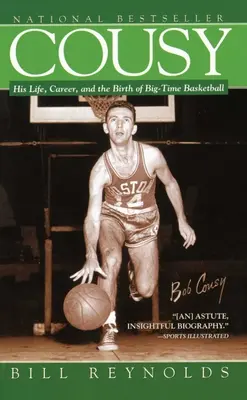 Cousy: Jego życie, kariera i narodziny wielkiego basketu - Cousy: His Life, Career, and the Birth of Big-Time Basket