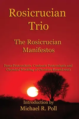Różokrzyżowe Trio: Manifesty różokrzyżowców - Rosicrucian Trio: The Rosicrucian Manifestos