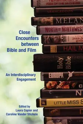 Bliskie spotkania między Biblią a filmem: Interdyscyplinarne zaangażowanie - Close Encounters between Bible and Film: An Interdisciplinary Engagement