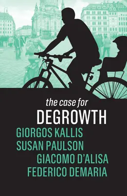 Argumenty za degrowth - The Case for Degrowth