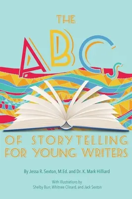 ABC opowiadania historii dla młodych pisarzy - The ABCs of Storytelling for Young Writers