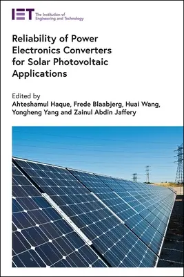 Niezawodność przekształtników energoelektronicznych do zastosowań fotowoltaicznych - Reliability of Power Electronics Converters for Solar Photovoltaic Applications