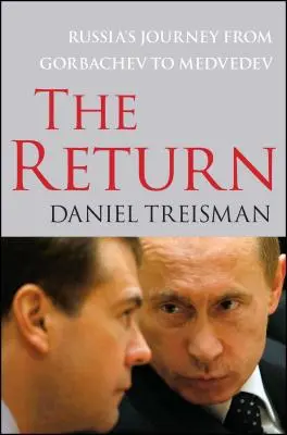 Powrót: Podróż Rosji od Gorbaczowa do Miedwiediewa - The Return: Russia's Journey from Gorbachev to Medvedev