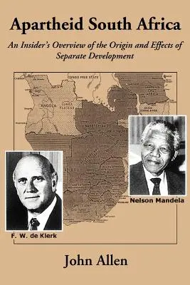 Apartheid w Afryce Południowej: Wewnętrzny przegląd pochodzenia i skutków odrębnego rozwoju - Apartheid South Africa: An Insider's Overview of the Origin and Effects of Separate Development