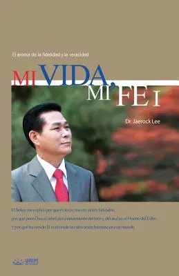 Mi Vida, Mi Fe Ⅰ: Moje życie, moja wiara I (edycja hiszpańska) - Mi Vida, Mi Fe Ⅰ: My Life, My Faith I (Spanish Edition)