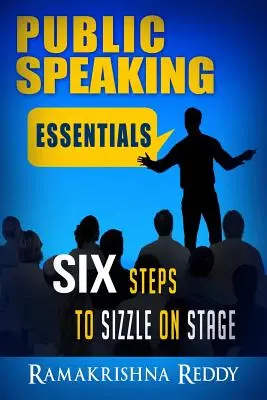 Podstawy wystąpień publicznych: Sześć kroków do skwierczenia na scenie - Public Speaking Essentials: Six Steps to Sizzle on Stage