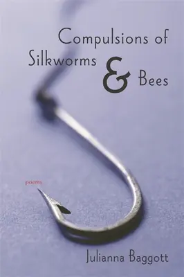 Kompulsje jedwabników i pszczół: Wiersze - Compulsions of Silkworms and Bees: Poems