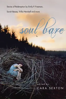Soul Bare: Historie odkupienia autorstwa Emily P. Freeman, Sarah Bessey, Trillia Newbell i nie tylko - Soul Bare: Stories of Redemption by Emily P. Freeman, Sarah Bessey, Trillia Newbell and More