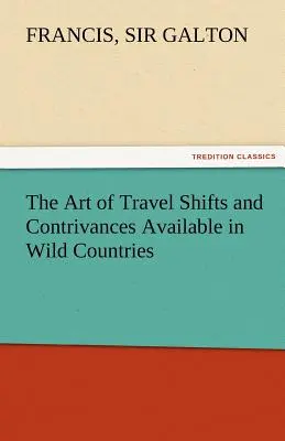 Sztuka podróżowania - zmiany i sztuczki dostępne w dzikich krajach - The Art of Travel Shifts and Contrivances Available in Wild Countries