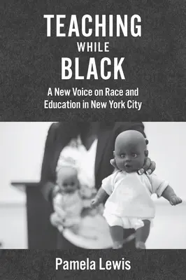 Nauczanie w czerni: Nowy głos w sprawie rasy i edukacji w Nowym Jorku - Teaching While Black: A New Voice on Race and Education in New York City