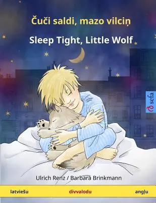 Kui saldi, matso viltsin - Śpij spokojnie, mały wilczku. Dwujęzyczna książka dla dzieci (łotewski - angielski) - Kui saldi, matso viltsin - Sleep Tight, Little Wolf. Bilingual children's book (Latvian - English)