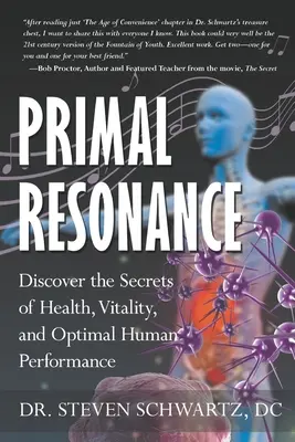 Pierwotny rezonans: Odkryj sekrety zdrowia, witalności i optymalnej wydajności człowieka - Primal Resonance: Discover the Secrets of Health, Vitality, and Optimal Human Performance