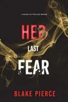 Jej ostatni strach (A Rachel Gift FBI Suspense Thriller-Book 4) - Her Last Fear (A Rachel Gift FBI Suspense Thriller-Book 4)