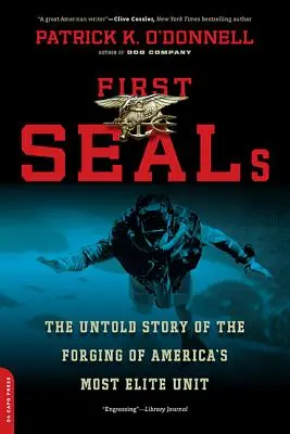 First Seals: Nieopowiedziana historia powstania najbardziej elitarnej jednostki w Ameryce - First Seals: The Untold Story of the Forging of America's Most Elite Unit