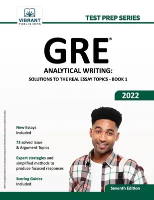 GRE Analytical Writing: Rozwiązania prawdziwych tematów esejów - książka 1 - GRE Analytical Writing: Solutions to the Real Essay Topics - Book 1