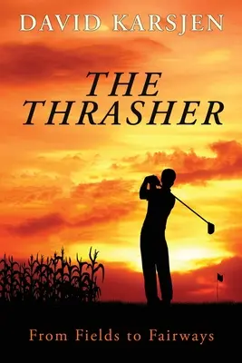 The Thrasher: Od pól do torów wodnych - The Thrasher: From Fields to Fairways