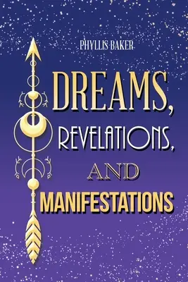 Sny, objawienia i manifestacje - Dreams, Revelations, and Manifestations