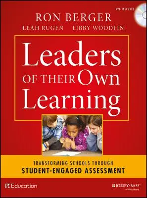 Liderzy własnej nauki: Przekształcanie szkół poprzez ocenianie angażujące uczniów - Leaders of Their Own Learning: Transforming Schools Through Student-Engaged Assessment