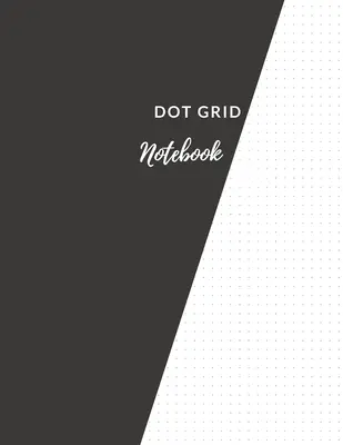 Dot Grid Notebook: Elegancki czarny notatnik w kropki / dziennikDuży (8,5 x 11) notatnik z siatką w kropki - Dot Grid Notebook: Elegant Black Dotted Notebook/JournalLarge (8.5 x 11) Dot Grid Composition Notebook