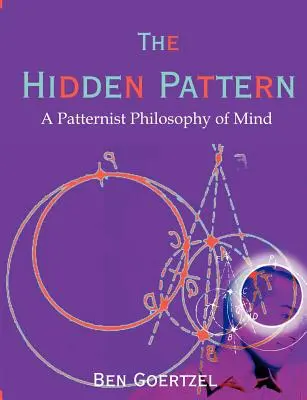 Ukryty wzór: Wzorcowa filozofia umysłu - The Hidden Pattern: A Patternist Philosophy of Mind