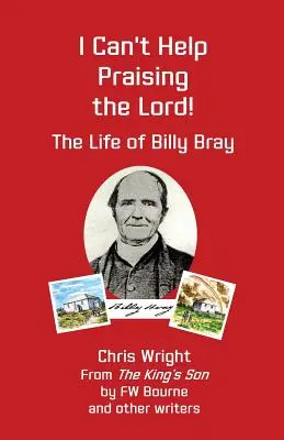 I Can't Help Praising the Lord: Życie Billy'ego Braya - I Can't Help Praising the Lord: The Life of Billy Bray