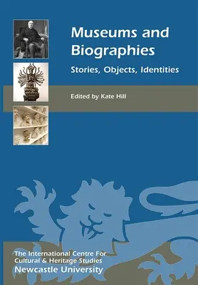 Muzea i biografie: Historie, przedmioty, tożsamości - Museums and Biographies: Stories, Objects, Identities