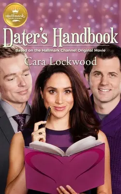 Podręcznik randkowicza: Na podstawie oryginalnego filmu Hallmark Channel - Dater's Handbook: Based on a Hallmark Channel Original Movie