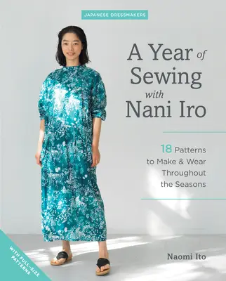 Rok szycia z Nani Iro: 18 wzorów do wykonania i noszenia przez wszystkie pory roku - A Year of Sewing with Nani Iro: 18 Patterns to Make & Wear Throughout the Seasons