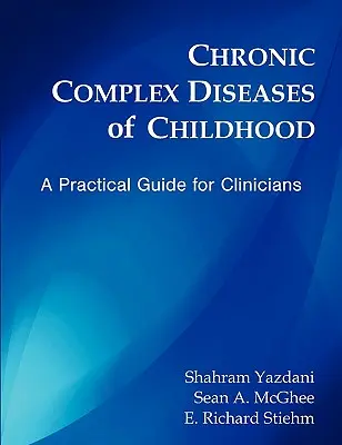 Przewlekłe złożone choroby wieku dziecięcego: Praktyczny przewodnik dla klinicystów - Chronic Complex Diseases of Childhood: A Practical Guide for Clinicians