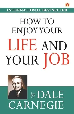 Jak cieszyć się życiem i pracą - How to Enjoy Your Life and Your Job