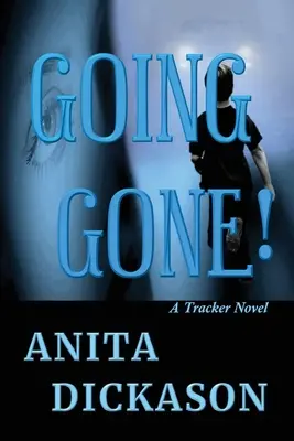 Going Gone! A Tracker Novel - Going Gone!: A Tracker Novel