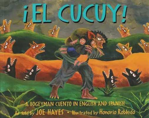 El Cucuy: A Bogeyman Cuento w języku angielskim i hiszpańskim - El Cucuy: A Bogeyman Cuento In English And Spanish