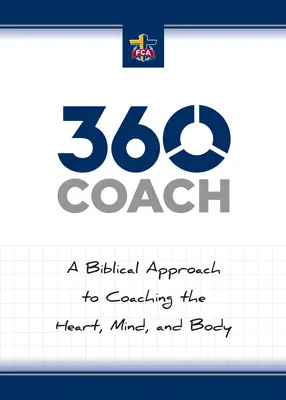 360 Coach: Biblijne podejście do coachingu serca, umysłu i ciała - 360 Coach: A Biblical Approach to Coaching the Heart, Mind, and Body