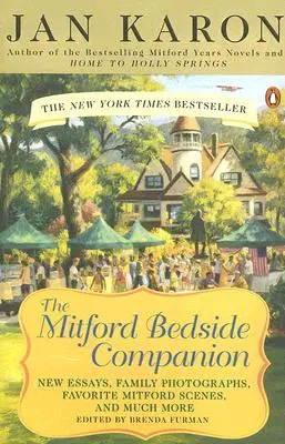 The Mitford Bedside Companion: Skarbnica ulubionych chwil Mitford, refleksje autora na temat bestsellerowej serii Se Lling i wiele więcej. Znacznie więcej. - The Mitford Bedside Companion: A Treasury of Favorite Mitford Moments, Author Reflections on the Bestselling Se Lling Series, and More. Much More.