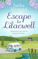 Escape to Lilacwell - cudownie letni, poprawiający nastrój romans - Escape to Lilacwell - A gorgeously summery, feel-good romance
