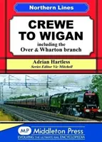 Crewe To Wigan - w tym Over & Wharton - Crewe To Wigan - including Over & Wharton